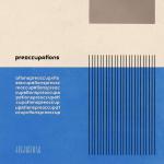 Preoccupations Preoccupations